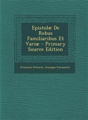 Epistolae de Rebus Familiaribus Et Variae - Primary Source Edition,1293474584,9781293474587