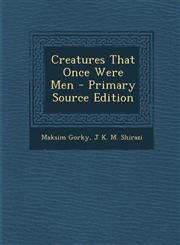 Creatures That Once Were Men - Primary Source Edition,1293263281,9781293263280