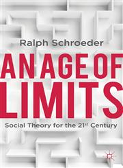 An Age of Limits Social Theory for the 21st Century,0230360602,9780230360600