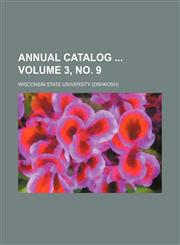 Annual catalog  Volume 3, no. 9,1130942759,9781130942750