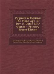 Pygmies & Papuans The Stone Age To-Day in Dutch New Guinea - Primary Source Edition,1293258636,9781293258637