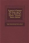 Pygmies & Papuans The Stone Age To-Day in Dutch New Guinea - Primary Source Edition,1293258636,9781293258637