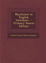 Mysticism in English literature  - Primary Source Edition,1294509861,9781294509868