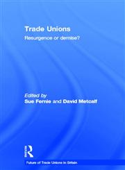 Trade Unions Resurgence or Demise?,0415284112,9780415284110