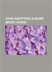 John Hartford Albums (Music Guide) Aereo-Plain, All in the Name of Love (John Hartford Album), Annual Waltz, Cadillac Rag, Catalogue (John Hartford a,1155455142,9781155455143
