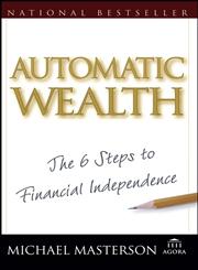 Automatic Wealth The Six Steps to Financial Independence,0471757667,9780471757665