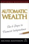 Automatic Wealth The Six Steps to Financial Independence,0471757667,9780471757665