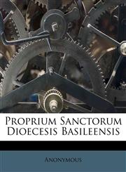 Proprium Sanctorum Dioecesis Basileensis,1175655376,9781175655370