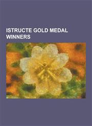 Istructe Gold Medal Winners Edmund Happold, Eugene Freyssinet, Felix Candela, Frank Newby, Fritz Leonhardt, Hardy Cross, Ian Liddell, Jack Zunz, J,1230626832,9781230626833