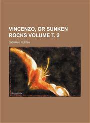 Vincenzo, or sunken rocks Volume т. 2,1231059842,9781231059845