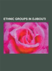 Ethnic Groups in Djibouti Afar People, Ethnic Somali People, List of Somalis, Mohammed Sulaymon Barre, Sharif Ahmed, Iman, Afar Region, Mohamoud,1230494537,9781230494531