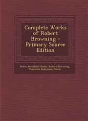 Complete Works of Robert Browning - Primary Source Edition,1294395998,9781294395997