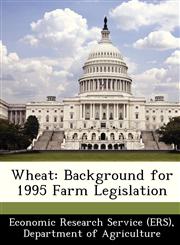 Wheat Background for 1995 Farm Legislation,1249408490,9781249408499