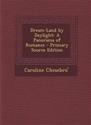 Dream-Land by Daylight A Panorama of Romance,1289480451,9781289480455