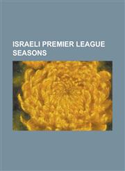 Israeli Premier League Seasons 1999 2000 Israeli Premier League, 2000 01 Israeli Premier League, 2001 02 Israeli Premier League, 2002 03 Israeli Prem,1156115027,9781156115022