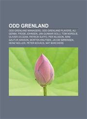 Odd Grenland Odd Grenland managers, Odd Grenland players, Ali Gerba, Frode Johnsen, Jan Gunnar Solli, Tom Nordlie, Olivier Occean,1156018617,9781156018613