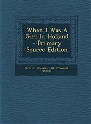 When I Was A Girl In Holland - Primary Source Edition,1295063700,9781295063703
