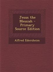 Jesus the Messiah - Primary Source Edition,1294424653,9781294424659