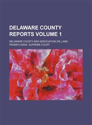Delaware county reports Volume 1,123657933X,9781236579331