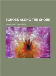Echoes along the shore,1151174882,9781151174888