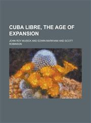 Cuba libre, the age of expansion,1236826787,9781236826787