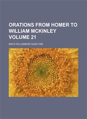 Orations from Homer to William McKinley Volume 21,1154804569,9781154804560