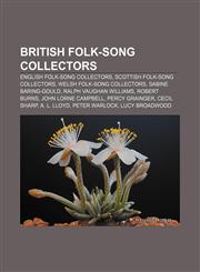 British folk-song collectors English folk-song collectors, Scottish folk-song collectors, Welsh folk-song collectors, Sabine Baring-Gould,1158052286,9781158052288