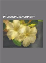 Packaging Machinery Barcode Printer, Barcode Reader, Batch Coding Machine, Bottling Line, Cartoning Machine, Check Scale, Check Weigher, C,1230529918,9781230529912