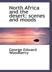 North Africa and the desert scenes and moods,1117656454,9781117656458