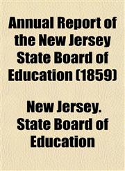 Annual Report of the New Jersey State Board of Education (1859),1153285878,9781153285872