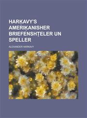 Harḳavy's Ameriḳanisher briefenshṭeler un speller,1236976630,9781236976635