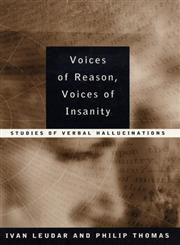 Voices of Reason, Voices of Insanity Studies of Verbal Hallucinations,0415147875,9780415147873