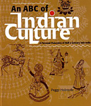 An ABC of Indian Culture A Personal Padayatra of Half a Century into India,818820417X,9788188204175