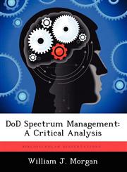 Dod Spectrum Management A Critical Analysis,1249586208,9781249586203