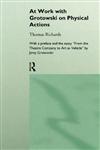 At Work with Grotowski on Physical Actions,0415124913,9780415124911