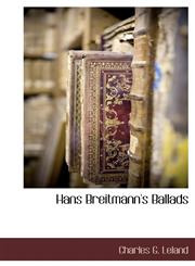 Hans Breitmann's Ballads,111626353X,9781116263534