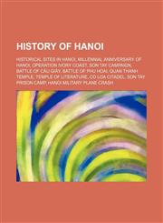 History of Hanoi Operation Ivory Coast, Son Tay Campaign, Battle of Cầu Giấy, Battle of Phu Hoai, Son Tay Prison Camp,1156069955,9781156069950