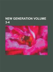 New Generation Volume 3-4,1234160005,9781234160005