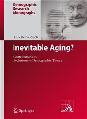Inevitable Aging? Contributions to Evolutionary-Demographic Theory,3540766553,9783540766551