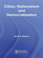 Cities, Nationalism and Democratization,0415419476,9780415419475