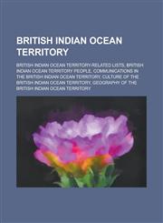 British Indian Ocean Territory British Indian Ocean Territory-Related Lists, British Indian Ocean Territory People,115772227X,9781157722274