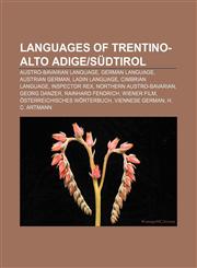 Languages of Trentino-Alto Adige|Südtirol Austro-Bavarian language, German language, Austrian German, Ladin language, Cimbrian language,1233070053,9781233070053
