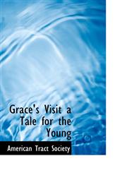 Grace's Visit a Tale for the Young,1110853173,9781110853175