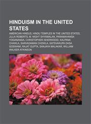 Hinduism in the United States American Hindus, Hindu temples in the United States, Julia Roberts, M. Night Shyamalan, Paramahansa Yogananda,1156493412,9781156493410