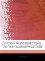 Articles On People From Boca Raton, Florida, including Chris Evert, Vince Mcmahon, Andy Roddick, Richard J. Hughes, Stephen Ames, Welby Van Horn, Alan N. Cohen, Sargis Sargsian, William H. Brockman, Jr., Carling Bassett-seguso, Mark Richt,1243854197,9781243854193