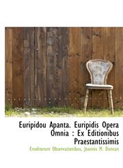 Euripidou Apanta. Euripidis Opera Omnia Ex Editionibus Praestantissimis,1140252658,9781140252658