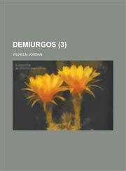 Demiurgos Volume 3,1234408708,9781234408701