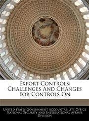 Export Controls Challenges And Changes For Controls On,1240952430,9781240952434