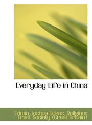 Everyday Life in China,1103286803,9781103286805