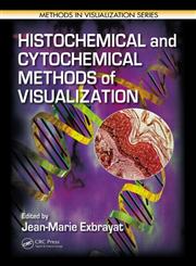 Histochemical and Cytochemical Methods of Visualization,1439822220,9781439822227